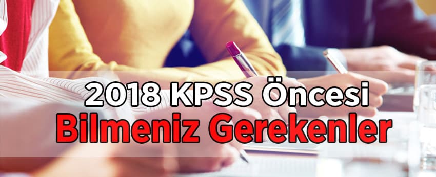 2018 KPSS Ortaöğretim ’e Son 1 Hafta Kala Bilmeniz Gerekenler