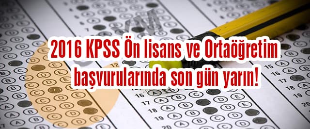 2016 KPSS Ön lisans ve Ortaöğretim başvurularında son gün yarın!