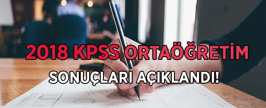 2018 KPSS Ortaöğretim Sınav Sonuçları Açıklandı